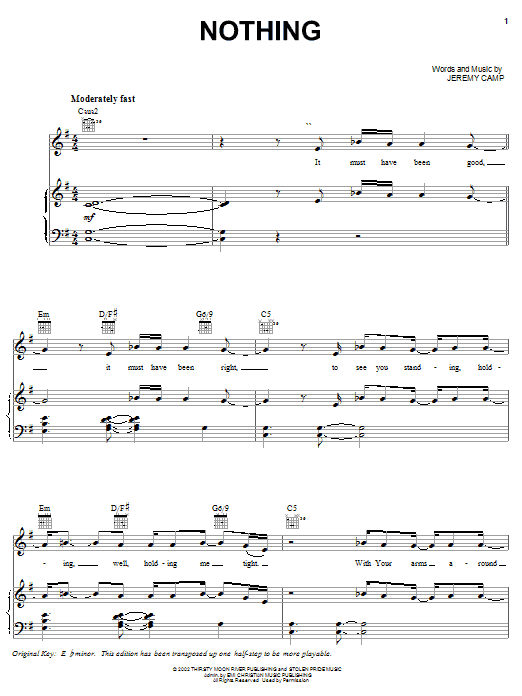 Learn to play Jeremy Camp Nothing sheet music for Piano, Vocal & Guitar Chords (Right-Hand Melody) in minutes. Price: 7.8900$ Jeremy Camp Nothing sheet music notes and chords arranged for Piano, Vocal & Guitar Chords (Right-Hand Melody)