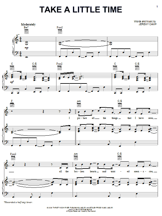 Learn to play Jeremy Camp Take A Little Time sheet music for Piano, Vocal & Guitar Chords (Right-Hand Melody) in minutes. Price: 7.8900$ Jeremy Camp Take A Little Time sheet music notes and chords arranged for Piano, Vocal & Guitar Chords (Right-Hand Melody)