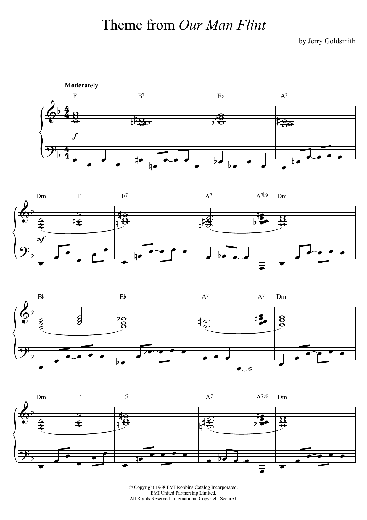 Learn to play Jerry Goldsmith Our Man Flint (Theme) sheet music for Piano Solo in minutes. Price: 7.8900$ Jerry Goldsmith Our Man Flint (Theme) sheet music notes and chords arranged for Piano Solo