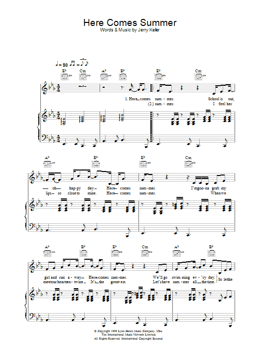 Learn to play Jerry Keller Here Comes Summer sheet music for Piano, Vocal & Guitar Chords in minutes. Price: 7.8900$ Jerry Keller Here Comes Summer sheet music notes and chords arranged for Piano, Vocal & Guitar Chords