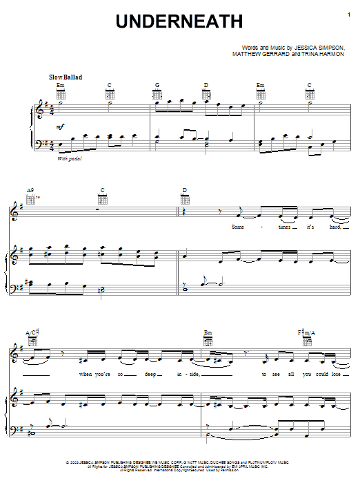 Learn to play Jessica Simpson Underneath sheet music for Piano, Vocal & Guitar Chords (Right-Hand Melody) in minutes. Price: 7.8900$ Jessica Simpson Underneath sheet music notes and chords arranged for Piano, Vocal & Guitar Chords (Right-Hand Melody)