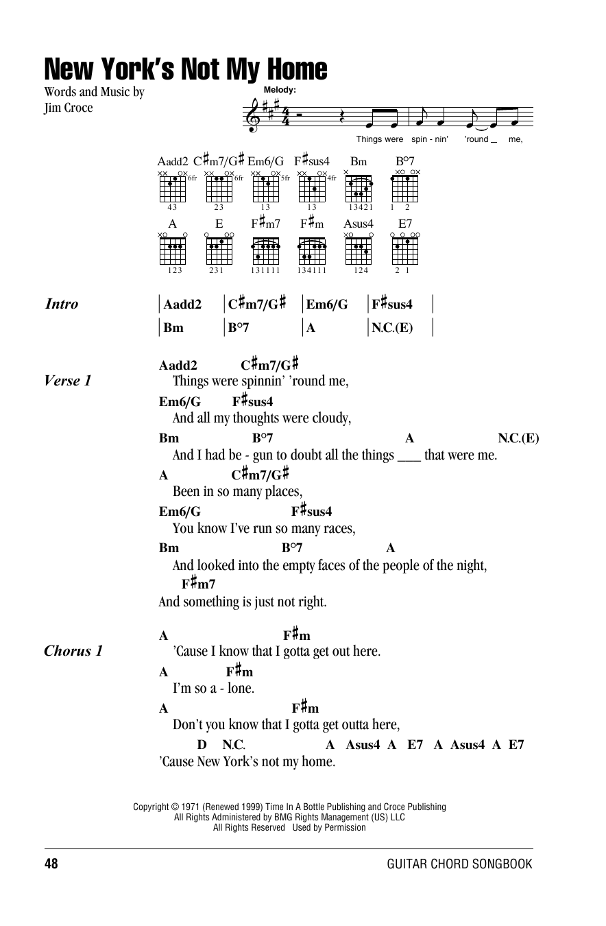 Learn to play Jim Croce New York's Not My Home sheet music for Piano, Vocal & Guitar Chords (Right-Hand Melody) in minutes. Price: 7.8900$ Jim Croce New York's Not My Home sheet music notes and chords arranged for Piano, Vocal & Guitar Chords (Right-Hand Melody)