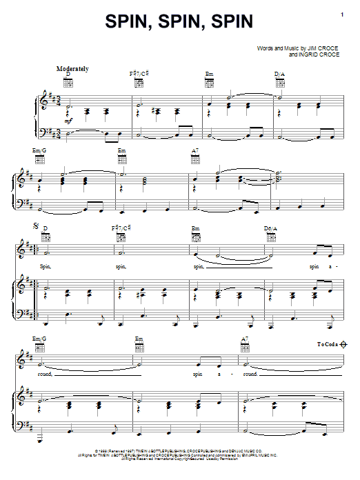 Learn to play Jim Croce Spin, Spin, Spin sheet music for Piano, Vocal & Guitar Chords (Right-Hand Melody) in minutes. Price: 7.8900$ Jim Croce Spin, Spin, Spin sheet music notes and chords arranged for Piano, Vocal & Guitar Chords (Right-Hand Melody)