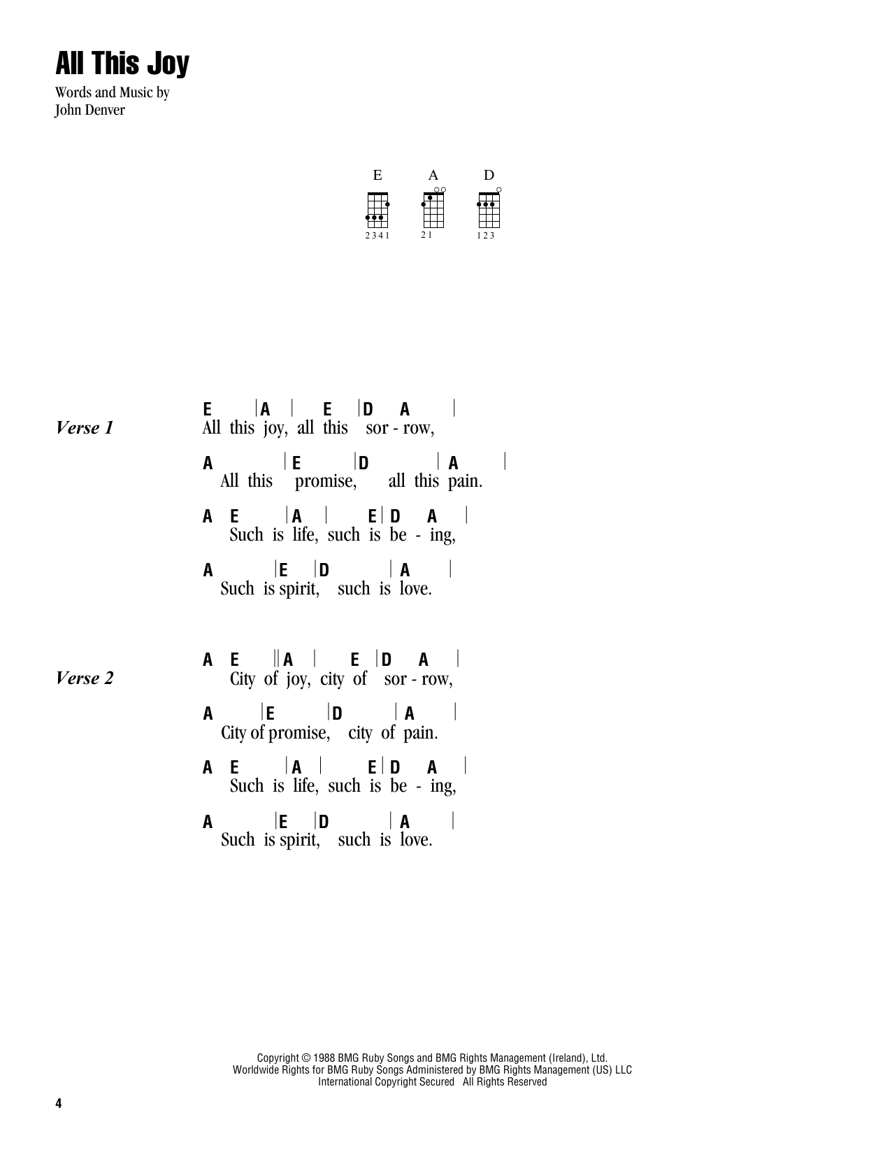 Learn to play John Denver All This Joy sheet music for Ukulele Chords/Lyrics in minutes. Price: 4.4900$ John Denver All This Joy sheet music notes and chords arranged for Ukulele Chords/Lyrics