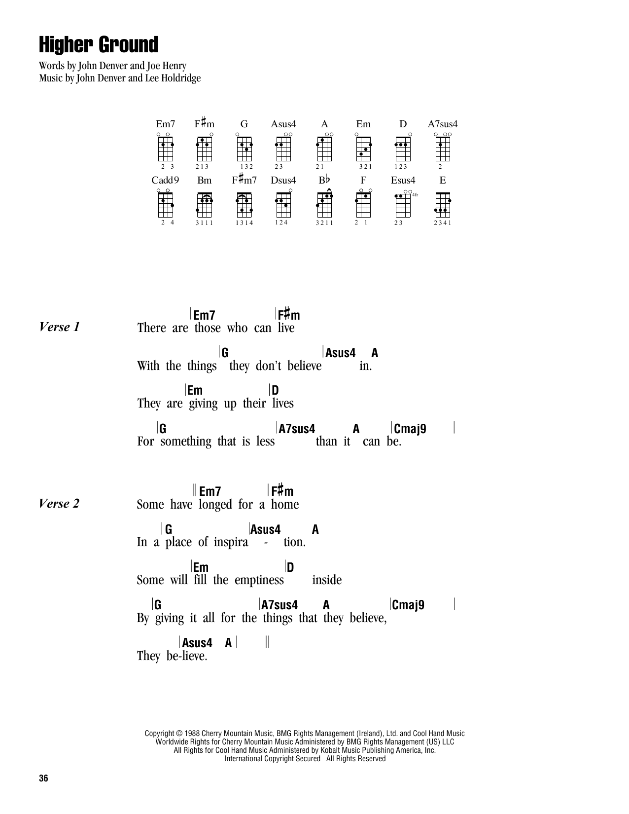Learn to play John Denver Higher Ground sheet music for Ukulele Chords/Lyrics in minutes. Price: 4.4900$ John Denver Higher Ground sheet music notes and chords arranged for Ukulele Chords/Lyrics