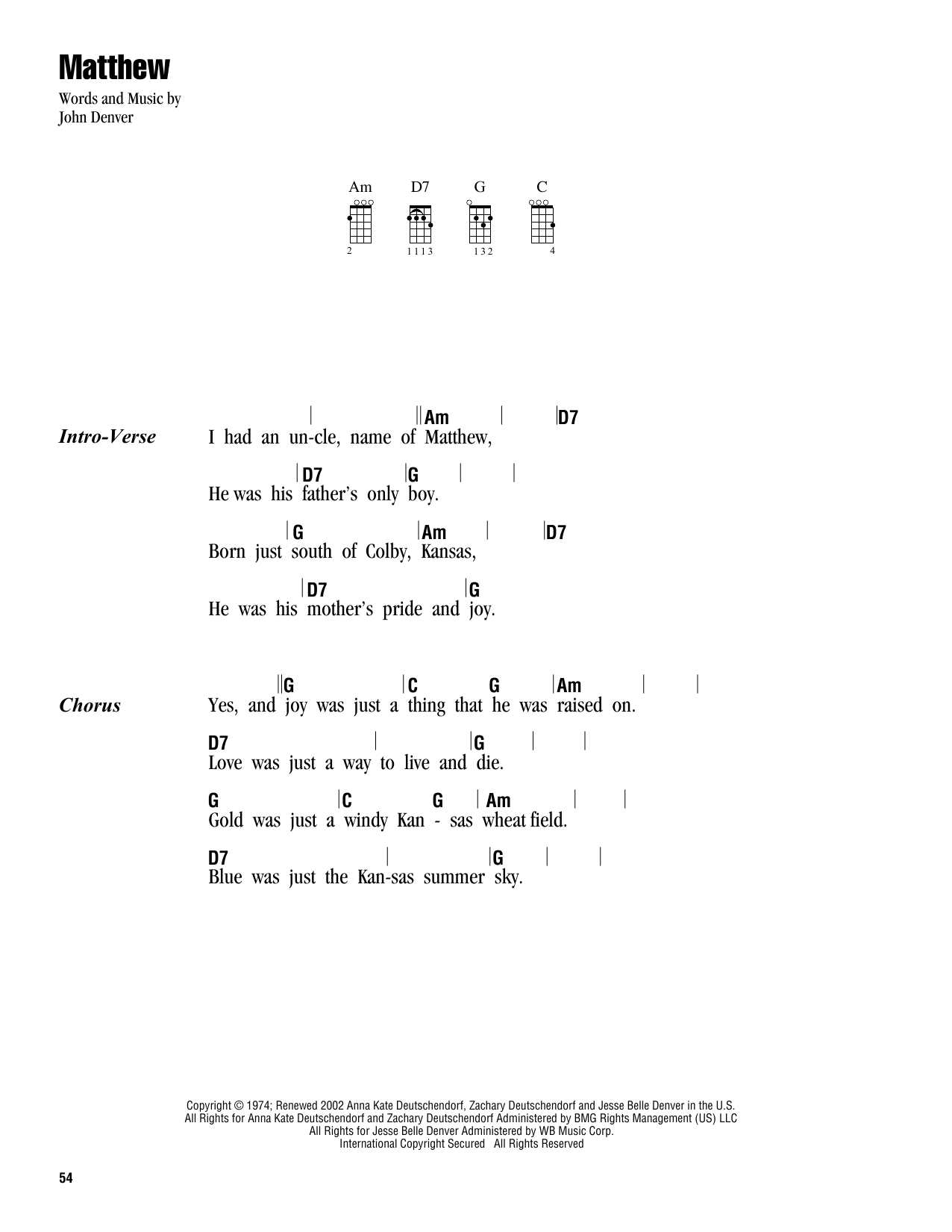 Learn to play John Denver Matthew sheet music for Ukulele Chords/Lyrics in minutes. Price: 4.4900$ John Denver Matthew sheet music notes and chords arranged for Ukulele Chords/Lyrics