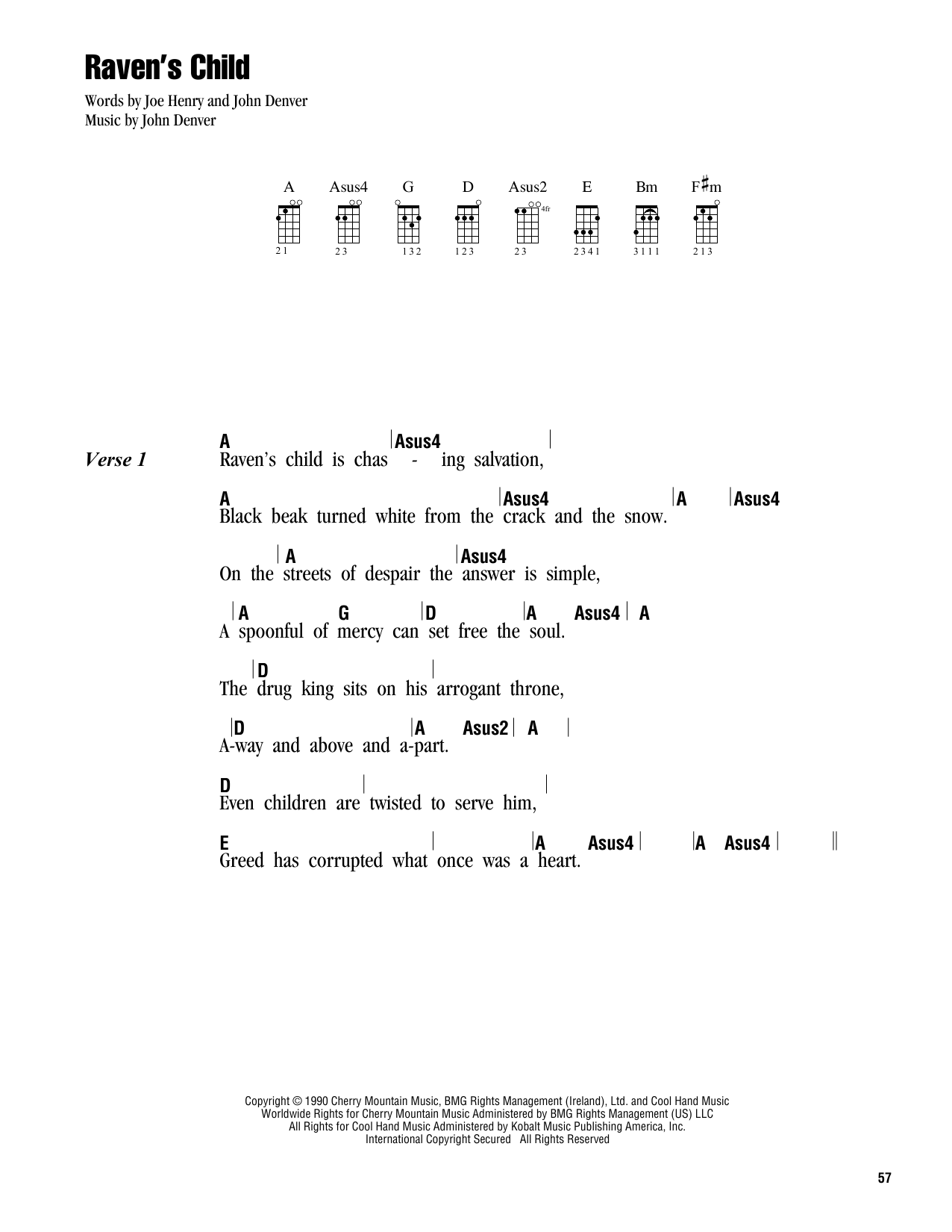 Learn to play John Denver Raven's Child sheet music for Ukulele Chords/Lyrics in minutes. Price: 4.4900$ John Denver Raven's Child sheet music notes and chords arranged for Ukulele Chords/Lyrics