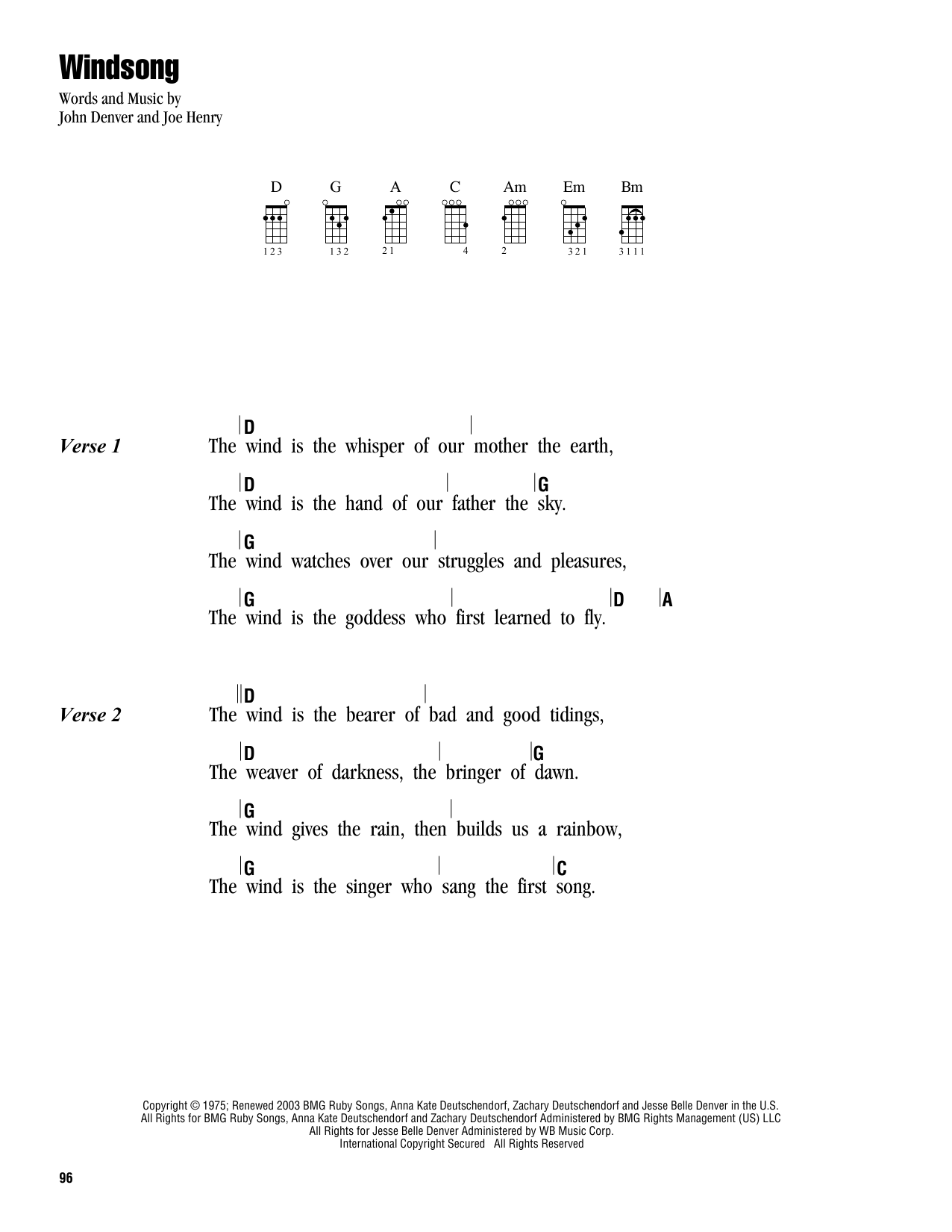 Learn to play John Denver Windsong sheet music for Ukulele Chords/Lyrics in minutes. Price: 4.4900$ John Denver Windsong sheet music notes and chords arranged for Ukulele Chords/Lyrics