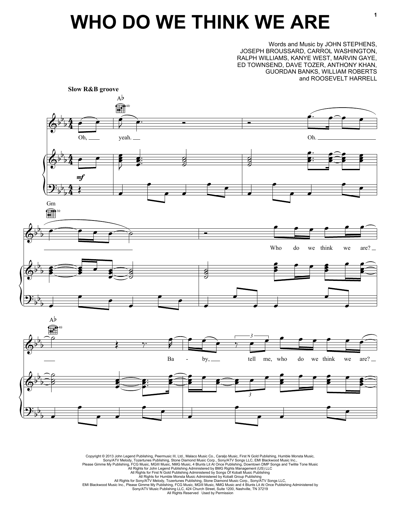 Learn to play John Legend Who Do We Think We Are sheet music for Piano, Vocal & Guitar Chords (Right-Hand Melody) in minutes. Price: 7.8900$ John Legend Who Do We Think We Are sheet music notes and chords arranged for Piano, Vocal & Guitar Chords (Right-Hand Melody)