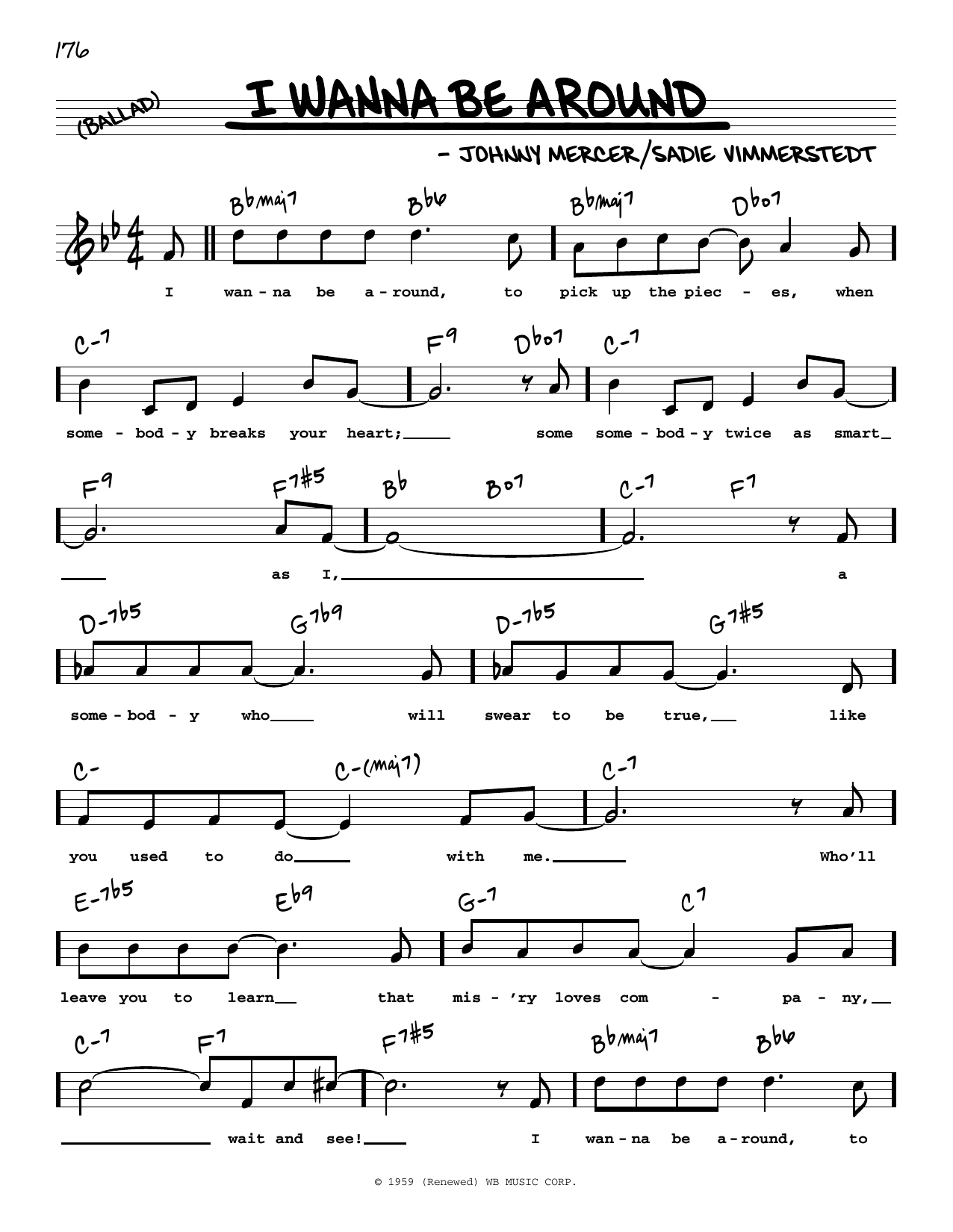 Learn to play Johnny Mercer I Wanna Be Around (High Voice) sheet music for Real Book – Melody, Lyrics & Chords in minutes. Price: 5.9900$ Johnny Mercer I Wanna Be Around (High Voice) sheet music notes and chords arranged for Real Book – Melody, Lyrics & Chords