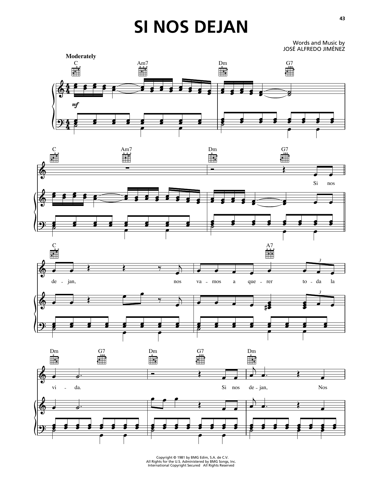 Learn to play Jose Alfredo Jimenez Si Nos Dejan sheet music for Piano, Vocal & Guitar Chords (Right-Hand Melody) in minutes. Price: 7.8900$ Jose Alfredo Jimenez Si Nos Dejan sheet music notes and chords arranged for Piano, Vocal & Guitar Chords (Right-Hand Melody)