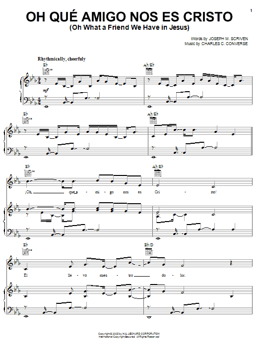 Learn to play Joseph M. Scriven Oh Qué Amigo Nos Es Cristo (Oh What A Friend We Have In Jesus) sheet music for Piano, Vocal & Guitar Chords (Right-Hand Melody) in minutes. Price: 7.8900$ Joseph M. Scriven Oh Qué Amigo Nos Es Cristo (Oh What A Friend We Have In Jesus) sheet music notes and chords arranged for Piano, Vocal & Guitar Chords (Right-Hand Melody)