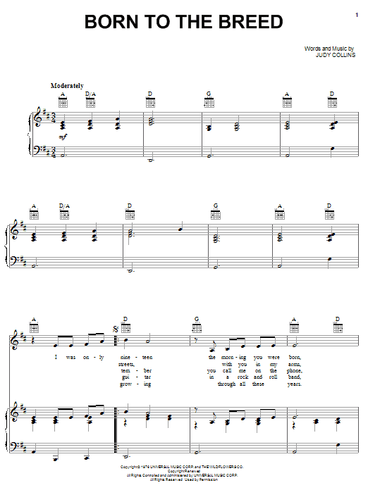 Learn to play Judy Collins Born To The Breed sheet music for Piano, Vocal & Guitar Chords (Right-Hand Melody) in minutes. Price: 7.8900$ Judy Collins Born To The Breed sheet music notes and chords arranged for Piano, Vocal & Guitar Chords (Right-Hand Melody)