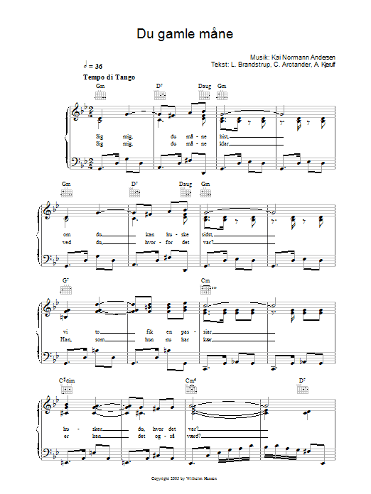 Learn to play Kai Normann Andersen Du Gamle Måne sheet music for Piano, Vocal & Guitar Chords in minutes. Price: 7.8900$ Kai Normann Andersen Du Gamle Måne sheet music notes and chords arranged for Piano, Vocal & Guitar Chords