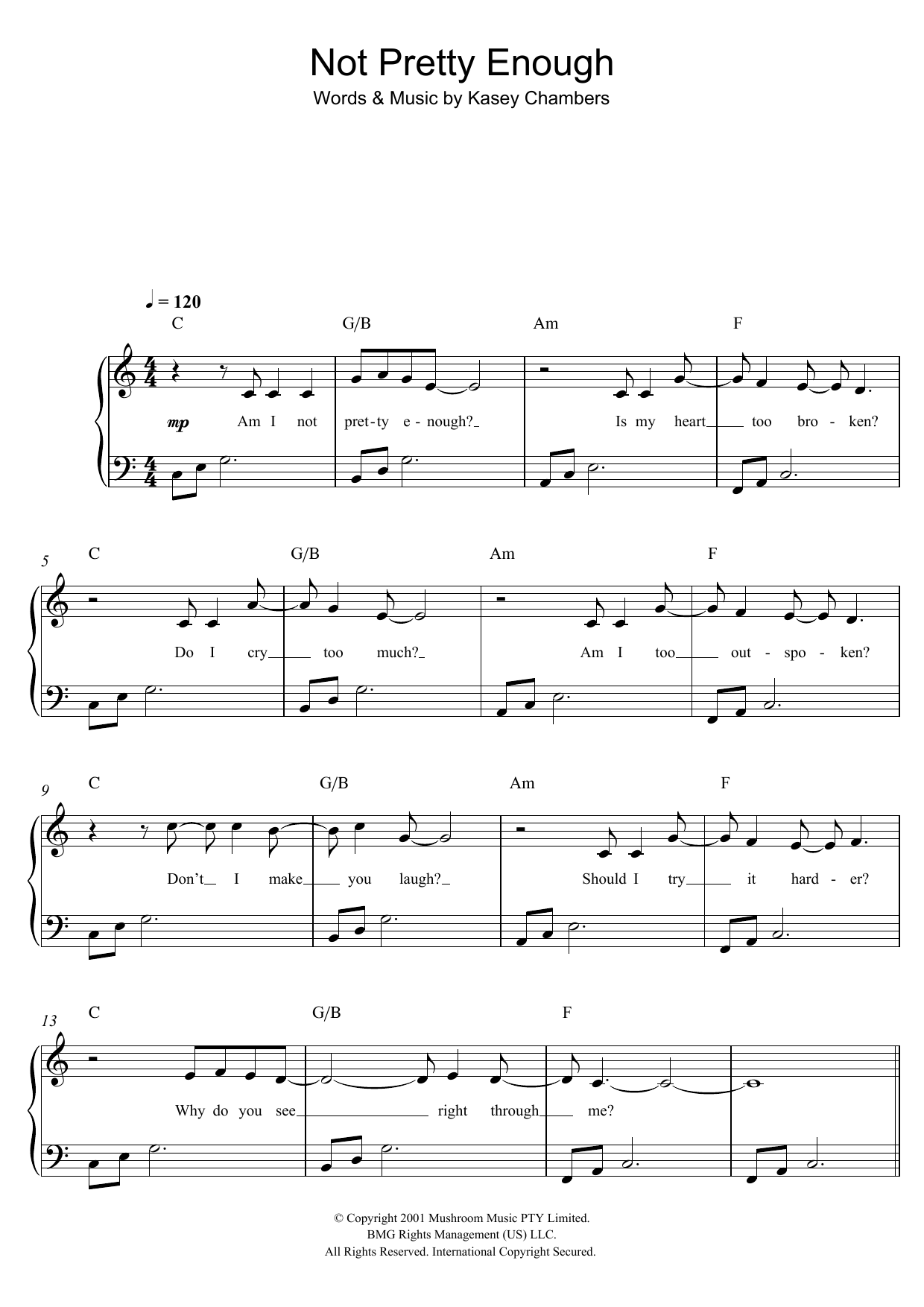 Learn to play Kasey Chambers Not Pretty Enough sheet music for Piano, Vocal & Guitar Chords in minutes. Price: 7.8900$ Kasey Chambers Not Pretty Enough sheet music notes and chords arranged for Piano, Vocal & Guitar Chords