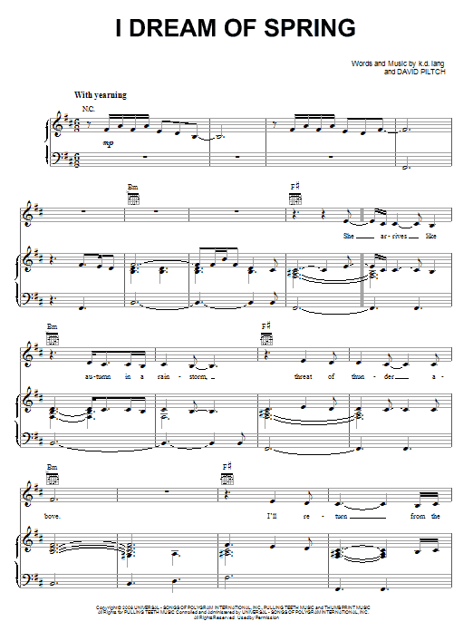 Learn to play k.d. lang I Dream Of Spring sheet music for Piano, Vocal & Guitar Chords (Right-Hand Melody) in minutes. Price: 7.8900$ k.d. lang I Dream Of Spring sheet music notes and chords arranged for Piano, Vocal & Guitar Chords (Right-Hand Melody)