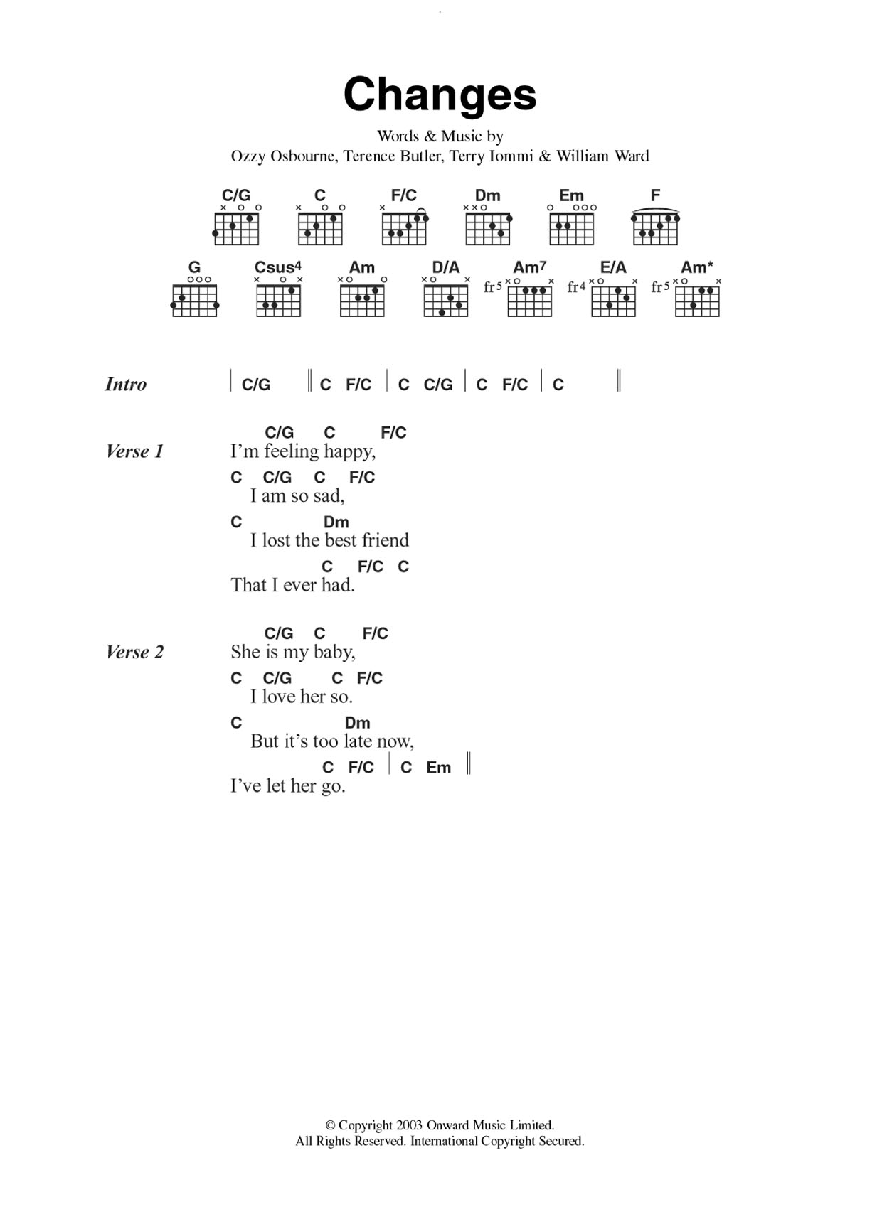 Learn to play Ozzy Osbourne Changes sheet music for Guitar Chords/Lyrics in minutes. Price: 4.4900$ Ozzy Osbourne Changes sheet music notes and chords arranged for Guitar Chords/Lyrics