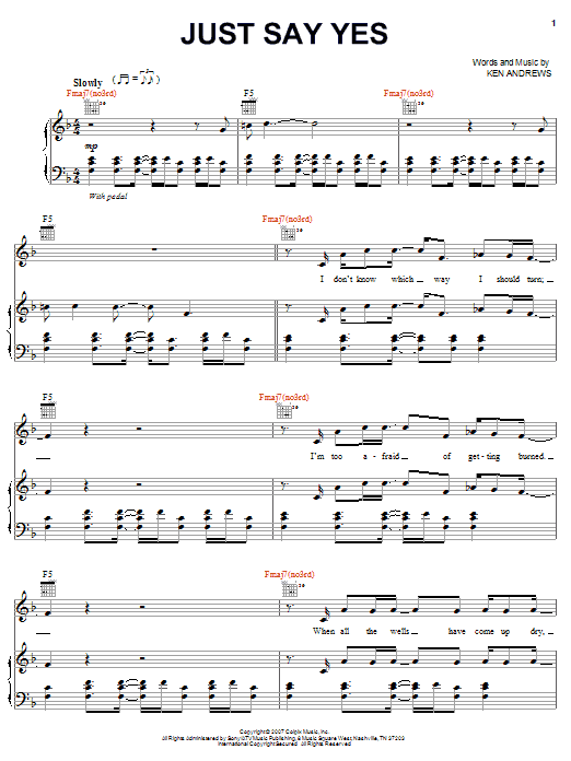 Learn to play Ken Andrews Just Say Yes sheet music for Piano, Vocal & Guitar Chords (Right-Hand Melody) in minutes. Price: 7.8900$ Ken Andrews Just Say Yes sheet music notes and chords arranged for Piano, Vocal & Guitar Chords (Right-Hand Melody)
