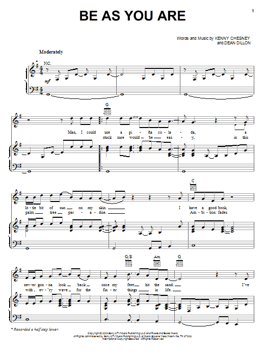 Learn to play Kenny Chesney Be As You Are sheet music for Piano, Vocal & Guitar Chords (Right-Hand Melody) in minutes. Price: 7.8900$ Kenny Chesney Be As You Are sheet music notes and chords arranged for Piano, Vocal & Guitar Chords (Right-Hand Melody)