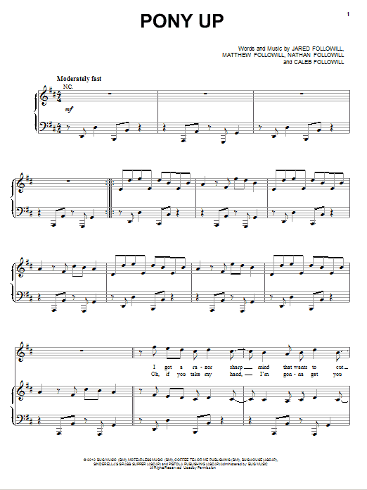 Learn to play Kings Of Leon Pony Up sheet music for Piano, Vocal & Guitar Chords (Right-Hand Melody) in minutes. Price: 7.8900$ Kings Of Leon Pony Up sheet music notes and chords arranged for Piano, Vocal & Guitar Chords (Right-Hand Melody)
