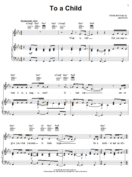 Learn to play Laura Nyro To A Child sheet music for Piano, Vocal & Guitar Chords (Right-Hand Melody) in minutes. Price: 7.8900$ Laura Nyro To A Child sheet music notes and chords arranged for Piano, Vocal & Guitar Chords (Right-Hand Melody)
