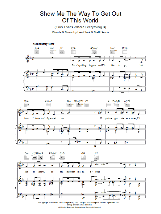 Learn to play Les Clark Show Me The Way To Get Out Of This World ('Cause That's Where Everything Is) sheet music for Piano, Vocal & Guitar Chords in minutes. Price: 7.8900$ Les Clark Show Me The Way To Get Out Of This World ('Cause That's Where Everything Is) sheet music notes and chords arranged for Piano, Vocal & Guitar Chords