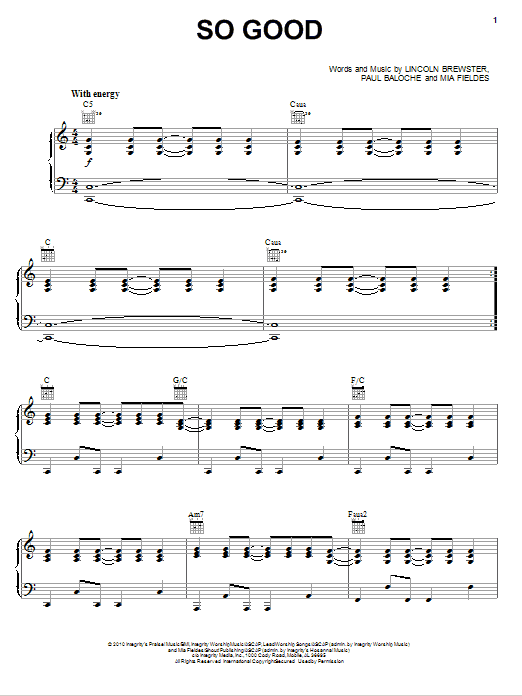 Learn to play Lincoln Brewster So Good sheet music for Piano, Vocal & Guitar Chords (Right-Hand Melody) in minutes. Price: 7.8900$ Lincoln Brewster So Good sheet music notes and chords arranged for Piano, Vocal & Guitar Chords (Right-Hand Melody)