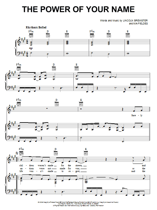 Learn to play Lincoln Brewster The Power Of Your Name sheet music for Piano, Vocal & Guitar Chords (Right-Hand Melody) in minutes. Price: 7.8900$ Lincoln Brewster The Power Of Your Name sheet music notes and chords arranged for Piano, Vocal & Guitar Chords (Right-Hand Melody)