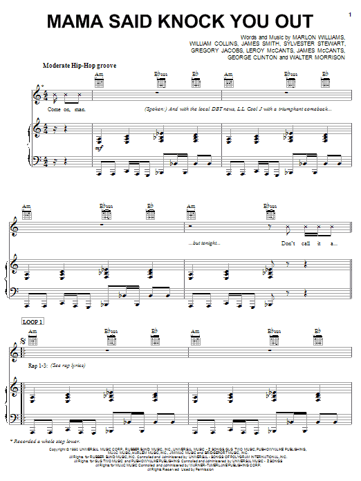 Learn to play LL Cool J Mama Said Knock You Out sheet music for Piano, Vocal & Guitar Chords (Right-Hand Melody) in minutes. Price: 7.8900$ LL Cool J Mama Said Knock You Out sheet music notes and chords arranged for Piano, Vocal & Guitar Chords (Right-Hand Melody)