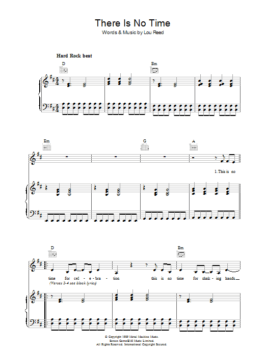 Learn to play Lou Reed There Is No Time sheet music for Piano, Vocal & Guitar Chords in minutes. Price: 7.8900$ Lou Reed There Is No Time sheet music notes and chords arranged for Piano, Vocal & Guitar Chords