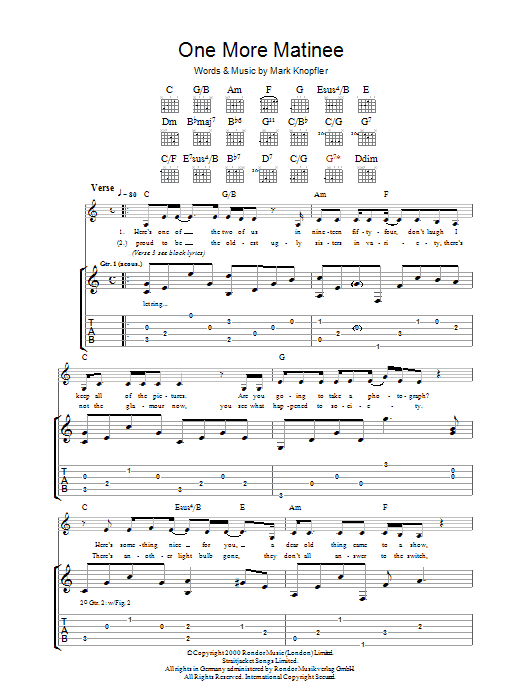 Learn to play Mark Knopfler One More Matinee sheet music for Guitar Tab in minutes. Price: 7.8900$ Mark Knopfler One More Matinee sheet music notes and chords arranged for Guitar Tab