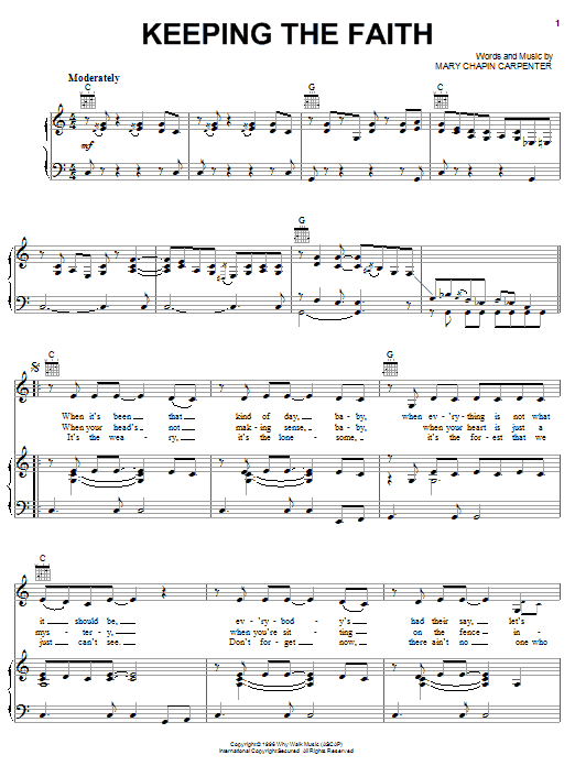 Learn to play Mary Chapin Carpenter Keeping The Faith sheet music for Piano, Vocal & Guitar Chords (Right-Hand Melody) in minutes. Price: 7.8900$ Mary Chapin Carpenter Keeping The Faith sheet music notes and chords arranged for Piano, Vocal & Guitar Chords (Right-Hand Melody)