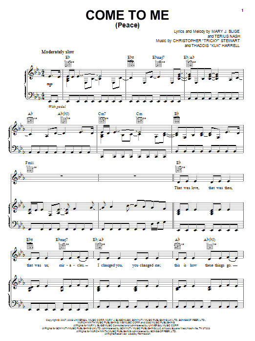 Learn to play Mary J. Blige Come To Me (Peace) sheet music for Piano, Vocal & Guitar Chords (Right-Hand Melody) in minutes. Price: 7.8900$ Mary J. Blige Come To Me (Peace) sheet music notes and chords arranged for Piano, Vocal & Guitar Chords (Right-Hand Melody)