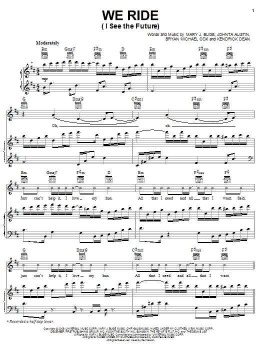 Learn to play Mary J. Blige We Ride (I See The Future) sheet music for Piano, Vocal & Guitar Chords (Right-Hand Melody) in minutes. Price: 7.8900$ Mary J. Blige We Ride (I See The Future) sheet music notes and chords arranged for Piano, Vocal & Guitar Chords (Right-Hand Melody)