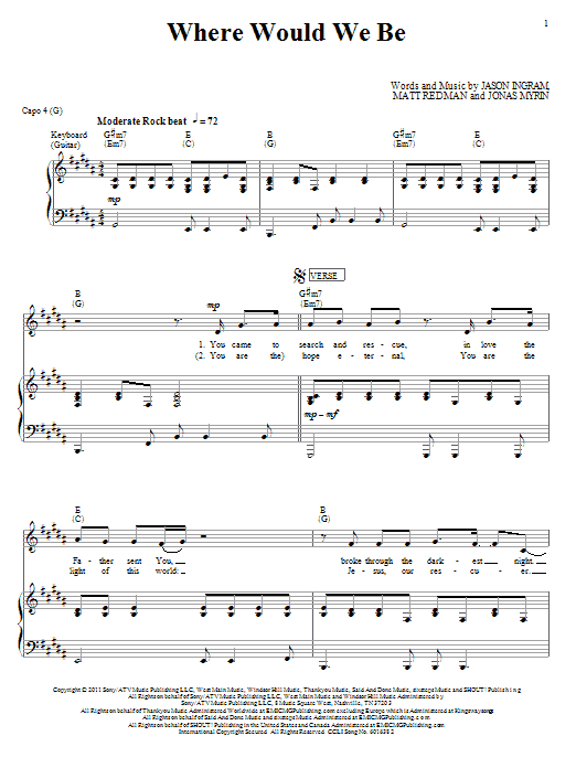 Learn to play Matt Redman Where Would We Be sheet music for Piano, Vocal & Guitar Chords (Right-Hand Melody) in minutes. Price: 7.8900$ Matt Redman Where Would We Be sheet music notes and chords arranged for Piano, Vocal & Guitar Chords (Right-Hand Melody)