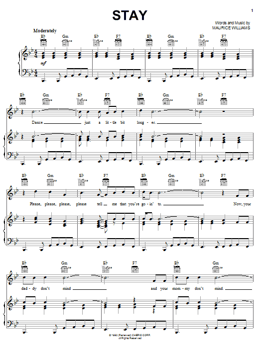 Learn to play Maurice Williams Stay sheet music for Piano, Vocal & Guitar Chords (Right-Hand Melody) in minutes. Price: 7.8900$ Maurice Williams Stay sheet music notes and chords arranged for Piano, Vocal & Guitar Chords (Right-Hand Melody)