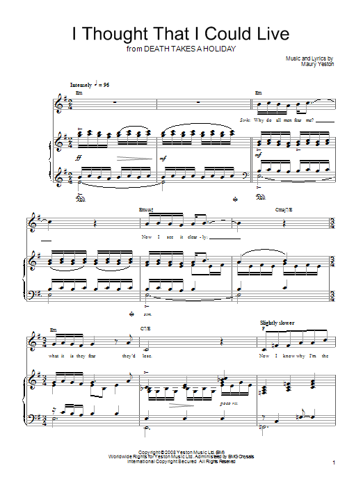 Learn to play Maury Yeston I Thought That I Could Live sheet music for Piano, Vocal & Guitar Chords (Right-Hand Melody) in minutes. Price: 7.8900$ Maury Yeston I Thought That I Could Live sheet music notes and chords arranged for Piano, Vocal & Guitar Chords (Right-Hand Melody)
