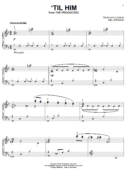 Learn to play Mel Brooks 'Til Him sheet music for Piano Solo in minutes. Price: 7.8900$ Mel Brooks 'Til Him sheet music notes and chords arranged for Piano Solo