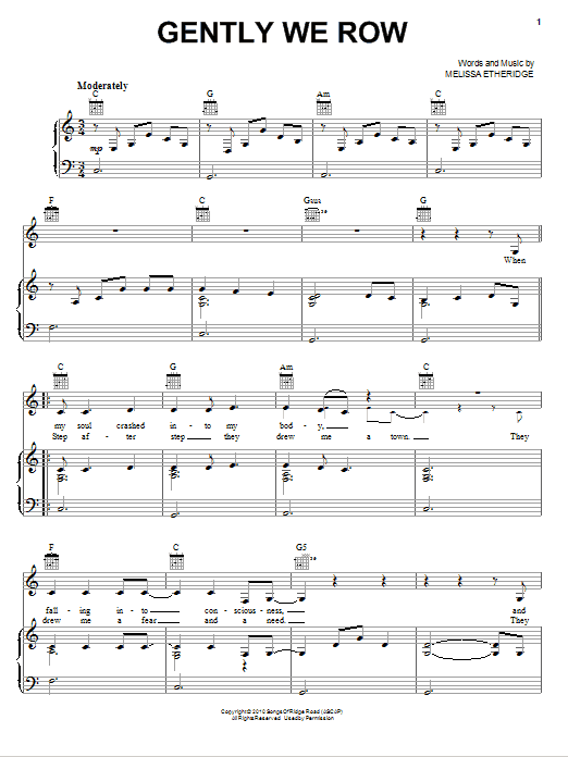 Learn to play Melissa Etheridge Gently We Row sheet music for Piano, Vocal & Guitar Chords (Right-Hand Melody) in minutes. Price: 7.8900$ Melissa Etheridge Gently We Row sheet music notes and chords arranged for Piano, Vocal & Guitar Chords (Right-Hand Melody)