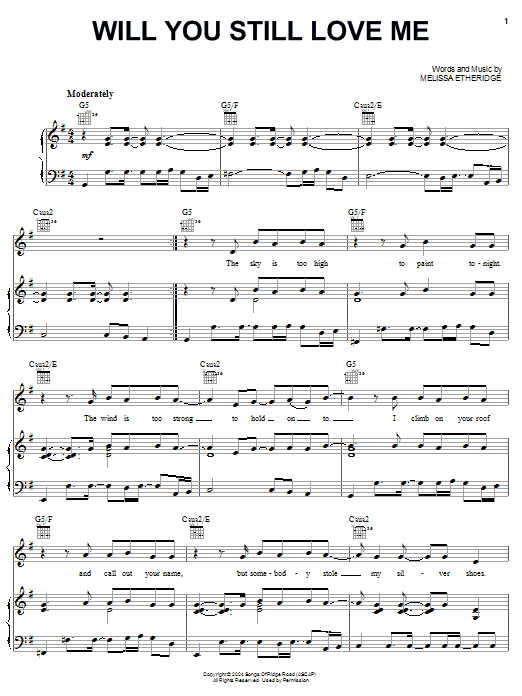 Learn to play Melissa Etheridge Will You Still Love Me sheet music for Piano, Vocal & Guitar Chords (Right-Hand Melody) in minutes. Price: 7.8900$ Melissa Etheridge Will You Still Love Me sheet music notes and chords arranged for Piano, Vocal & Guitar Chords (Right-Hand Melody)