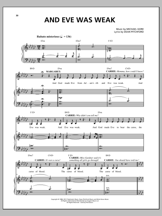 Learn to play Michael Gore And Eve Was Weak (from Carrie The Musical) sheet music for Piano & Vocal in minutes. Price: 7.8900$ Michael Gore And Eve Was Weak (from Carrie The Musical) sheet music notes and chords arranged for Piano & Vocal