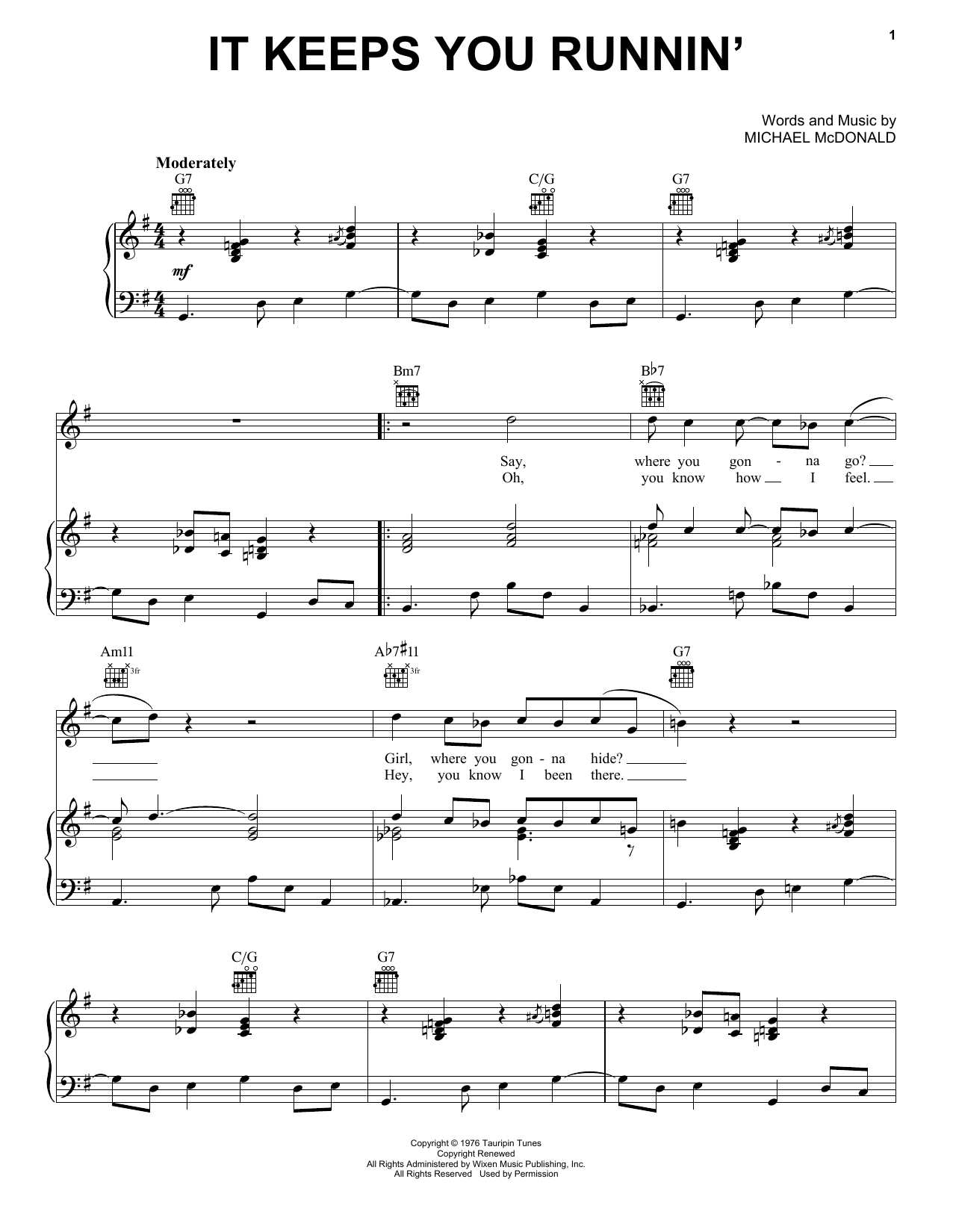 Learn to play Michael McDonald It Keeps You Runnin' sheet music for Piano, Vocal & Guitar Chords (Right-Hand Melody) in minutes. Price: 7.8900$ Michael McDonald It Keeps You Runnin' sheet music notes and chords arranged for Piano, Vocal & Guitar Chords (Right-Hand Melody)