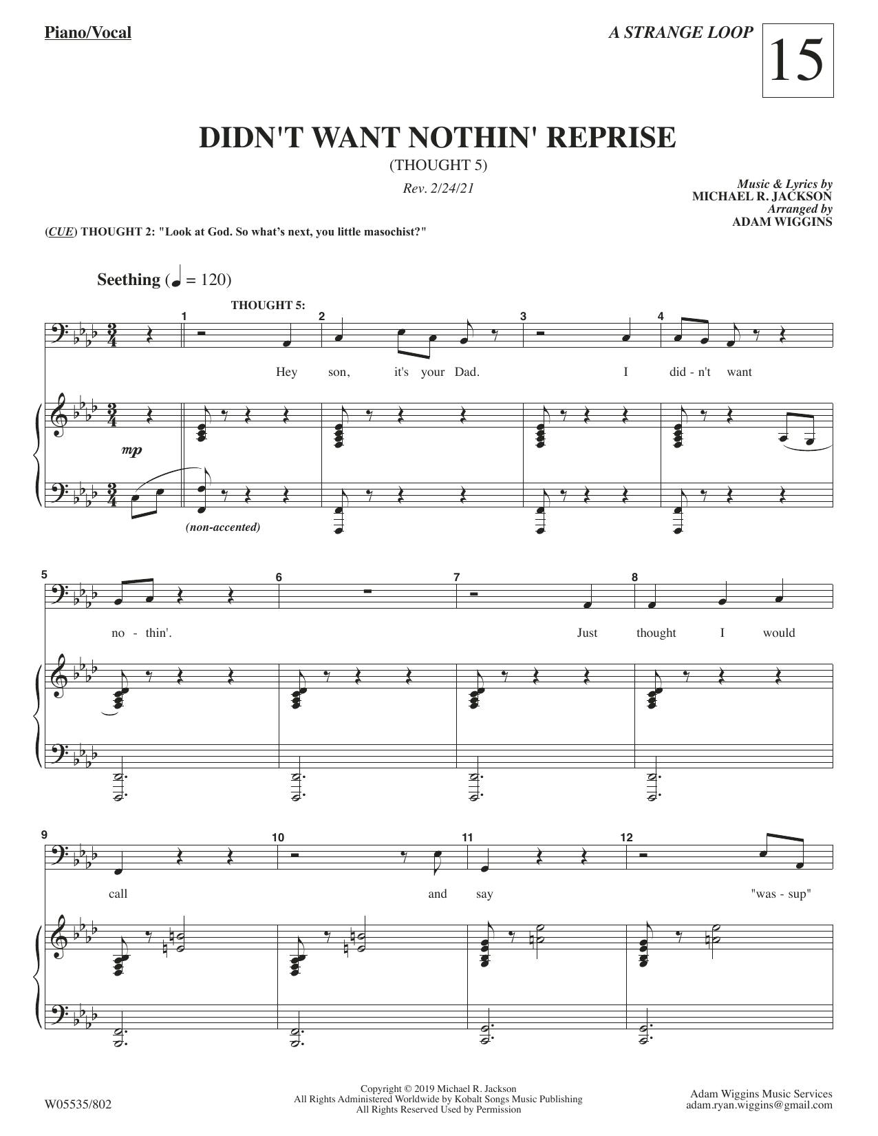 Learn to play Michael R. Jackson Didn't Want Nothin' Reprise (from A Strange Loop) sheet music for Piano & Vocal in minutes. Price: 7.8900$ Michael R. Jackson Didn't Want Nothin' Reprise (from A Strange Loop) sheet music notes and chords arranged for Piano & Vocal