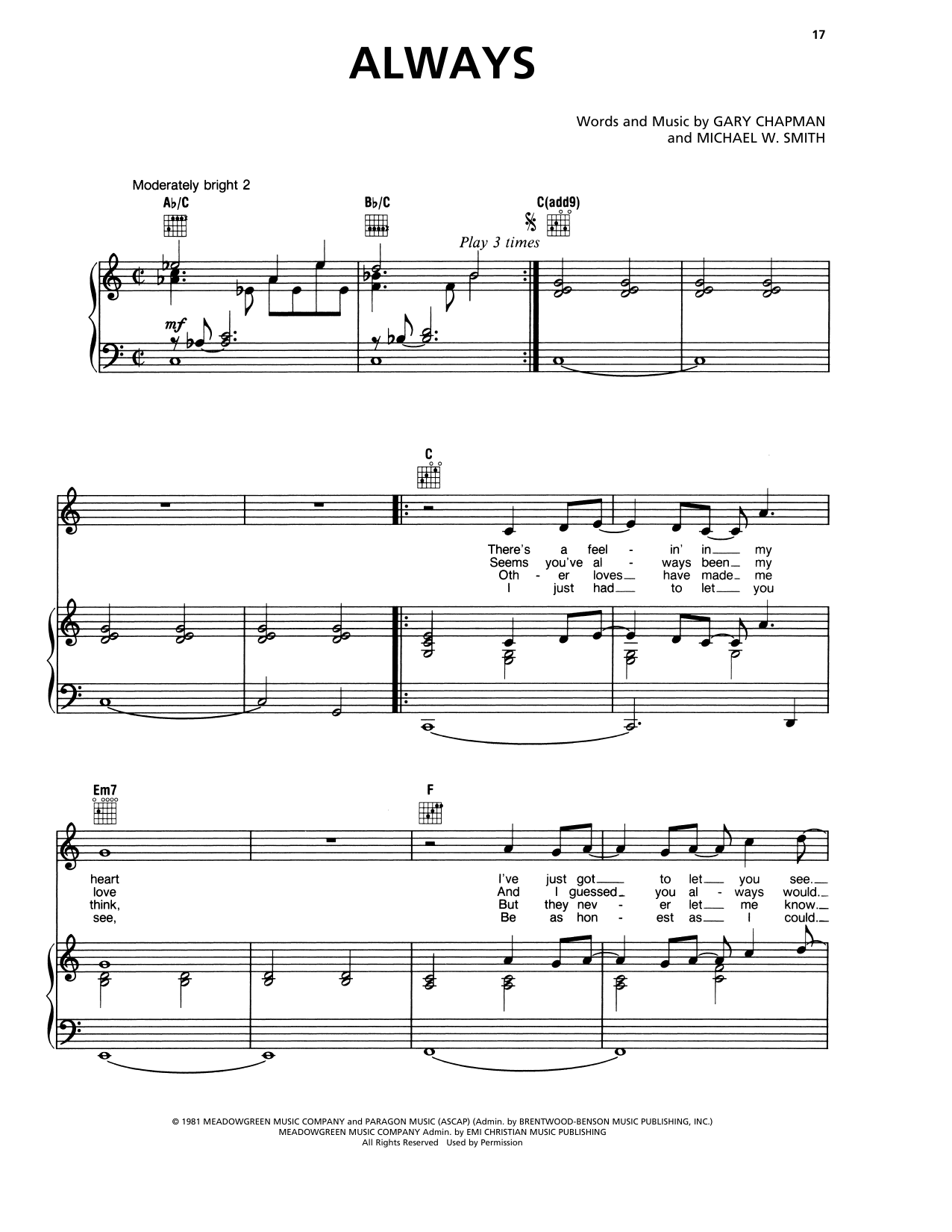 Learn to play Michael W. Smith Always sheet music for Piano, Vocal & Guitar Chords (Right-Hand Melody) in minutes. Price: 7.8900$ Michael W. Smith Always sheet music notes and chords arranged for Piano, Vocal & Guitar Chords (Right-Hand Melody)