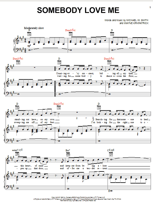 Learn to play Michael W. Smith Somebody Love Me sheet music for Piano, Vocal & Guitar Chords (Right-Hand Melody) in minutes. Price: 7.8900$ Michael W. Smith Somebody Love Me sheet music notes and chords arranged for Piano, Vocal & Guitar Chords (Right-Hand Melody)