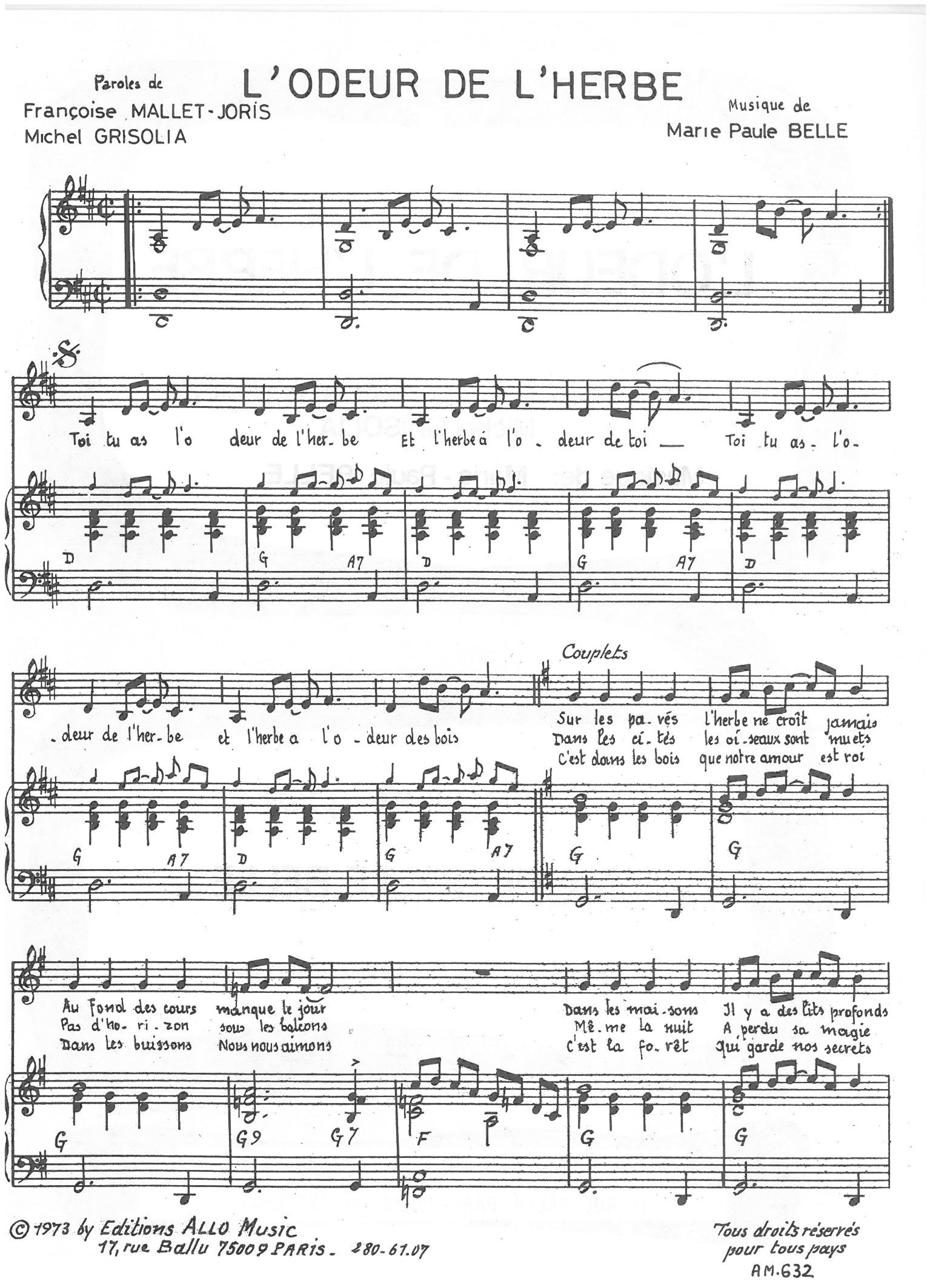 Learn to play Michel Grisolia, Françoise Mallet-Joris, Marie Paule Belle L'Odeur De L'herbe sheet music for Piano & Vocal in minutes. Price: 7.8900$ Michel Grisolia, Françoise Mallet-Joris, Marie Paule Belle L'Odeur De L'herbe sheet music notes and chords arranged for Piano & Vocal