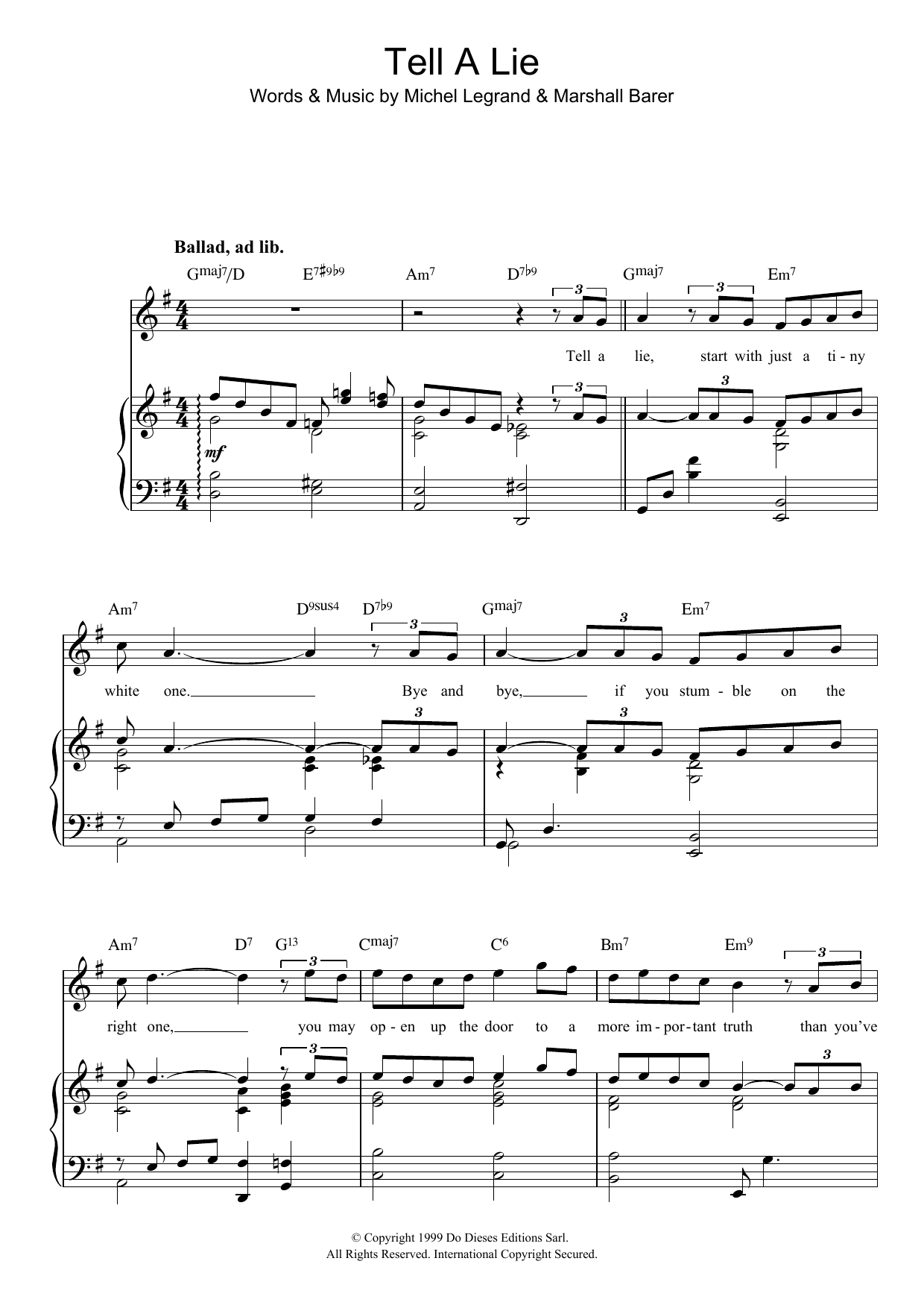 Learn to play Michel Legrand Tell A Lie sheet music for Piano, Vocal & Guitar Chords in minutes. Price: 7.8900$ Michel Legrand Tell A Lie sheet music notes and chords arranged for Piano, Vocal & Guitar Chords