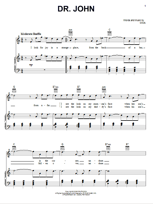 Learn to play Mika Dr. John sheet music for Piano, Vocal & Guitar Chords (Right-Hand Melody) in minutes. Price: 7.8900$ Mika Dr. John sheet music notes and chords arranged for Piano, Vocal & Guitar Chords (Right-Hand Melody)