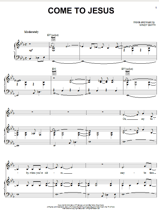 Learn to play Mindy Smith Come To Jesus sheet music for Piano, Vocal & Guitar Chords (Right-Hand Melody) in minutes. Price: 7.8900$ Mindy Smith Come To Jesus sheet music notes and chords arranged for Piano, Vocal & Guitar Chords (Right-Hand Melody)