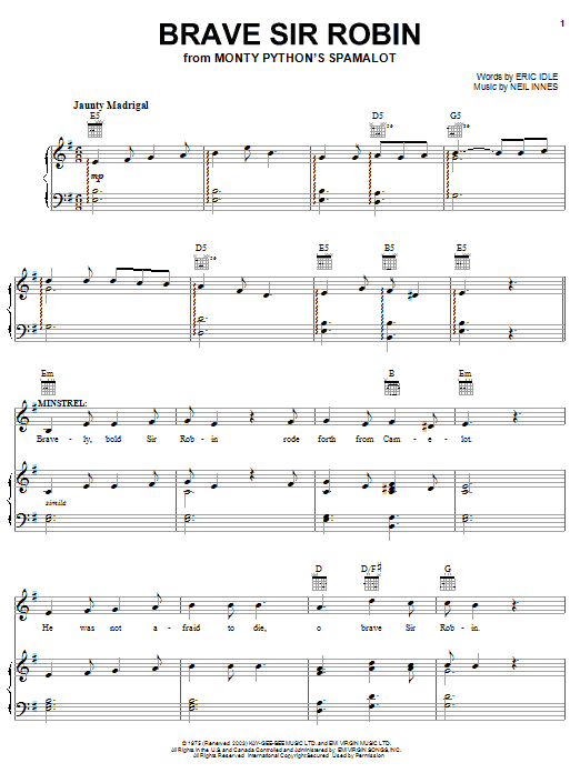 Learn to play Monty Python's Spamalot Brave Sir Robin sheet music for Piano, Vocal & Guitar Chords (Right-Hand Melody) in minutes. Price: 7.8900$ Monty Python's Spamalot Brave Sir Robin sheet music notes and chords arranged for Piano, Vocal & Guitar Chords (Right-Hand Melody)